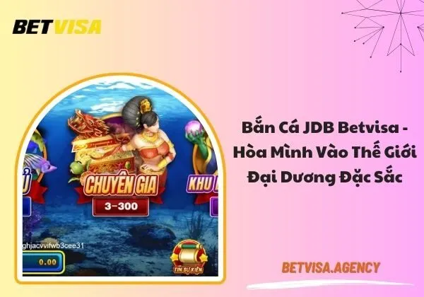 Bắn cá JDB Betvisa