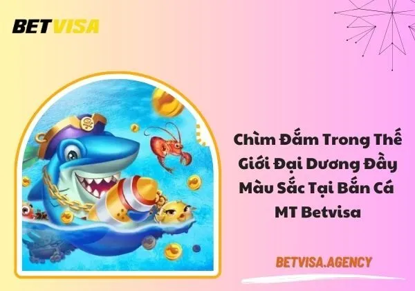 Bắn cá MT Betvisa