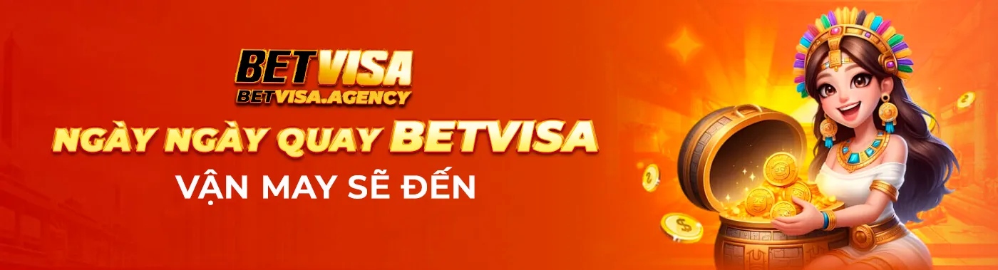 Ngày ngày quay Betvisa vận may sẽ đến