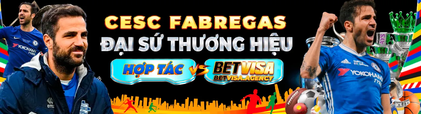 Đại sứ thương hiệu Betvisa Cesc Farbegas