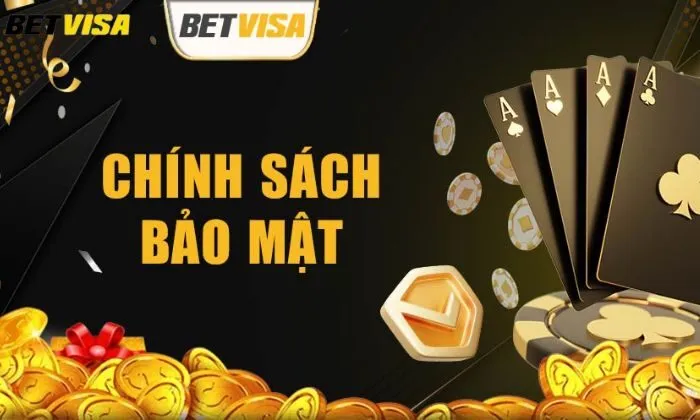 Chính sách bảo mật Tầm quan trọng của chính sách bảo mật Betvisa