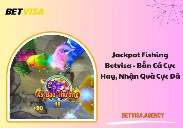 Jackpot Fishing Betvisa