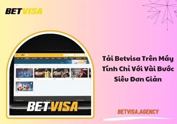 Tải Betvisa trên máy tính